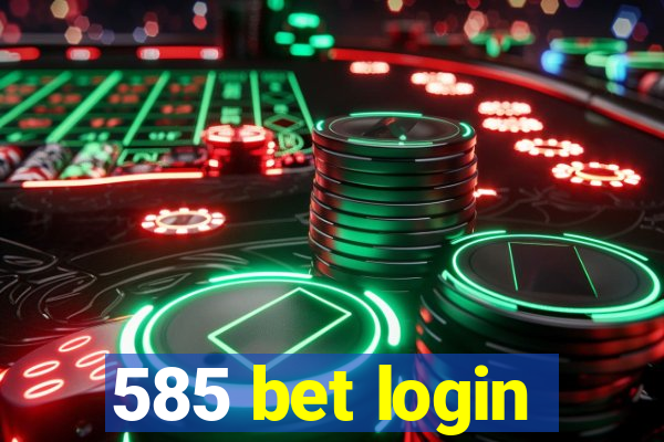 585 bet login